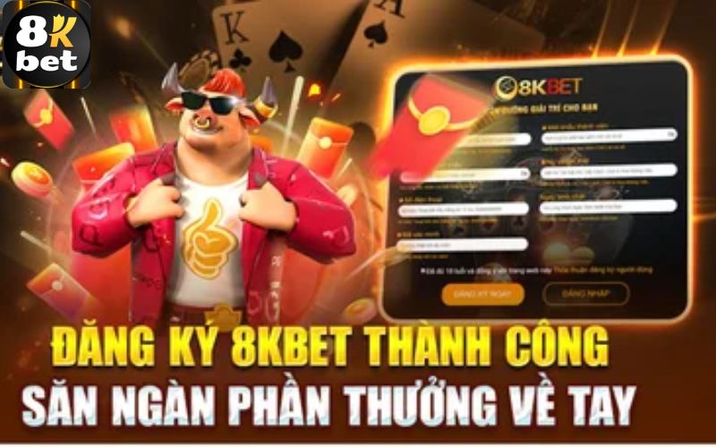 ​Điều kiện để đăng ký 8Kbet 