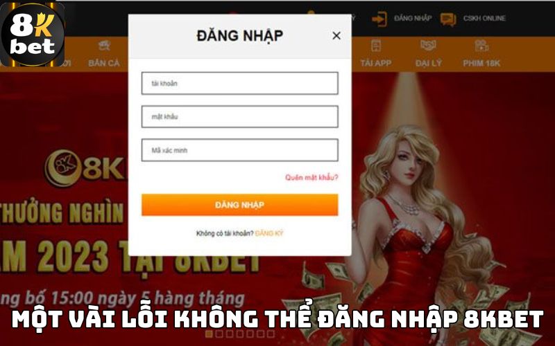 Một vài lỗi không thể đăng nhập 8Kbet