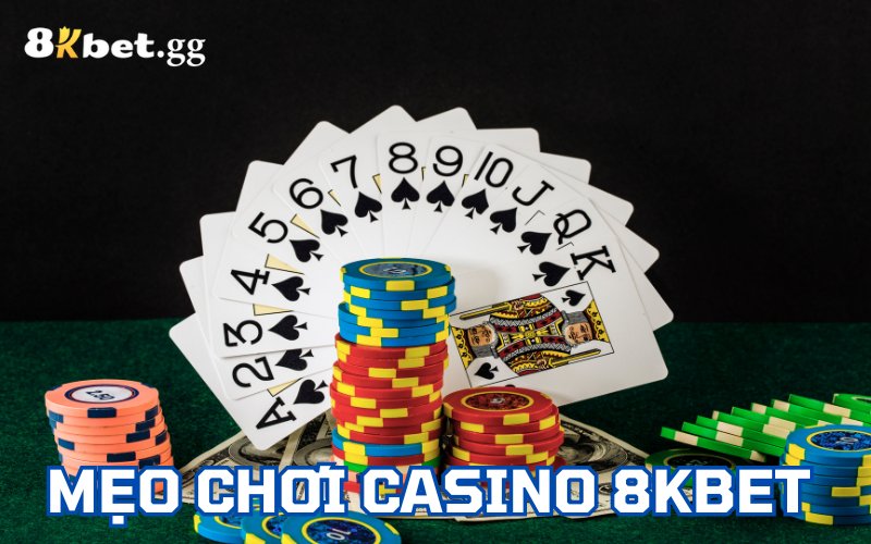 Mẹo chơi casino 8Kbet cần biết là hiểu rõ luật chơi